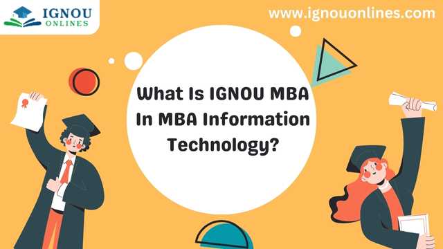 What Is IGNOU MBA In MBA Information Technology?